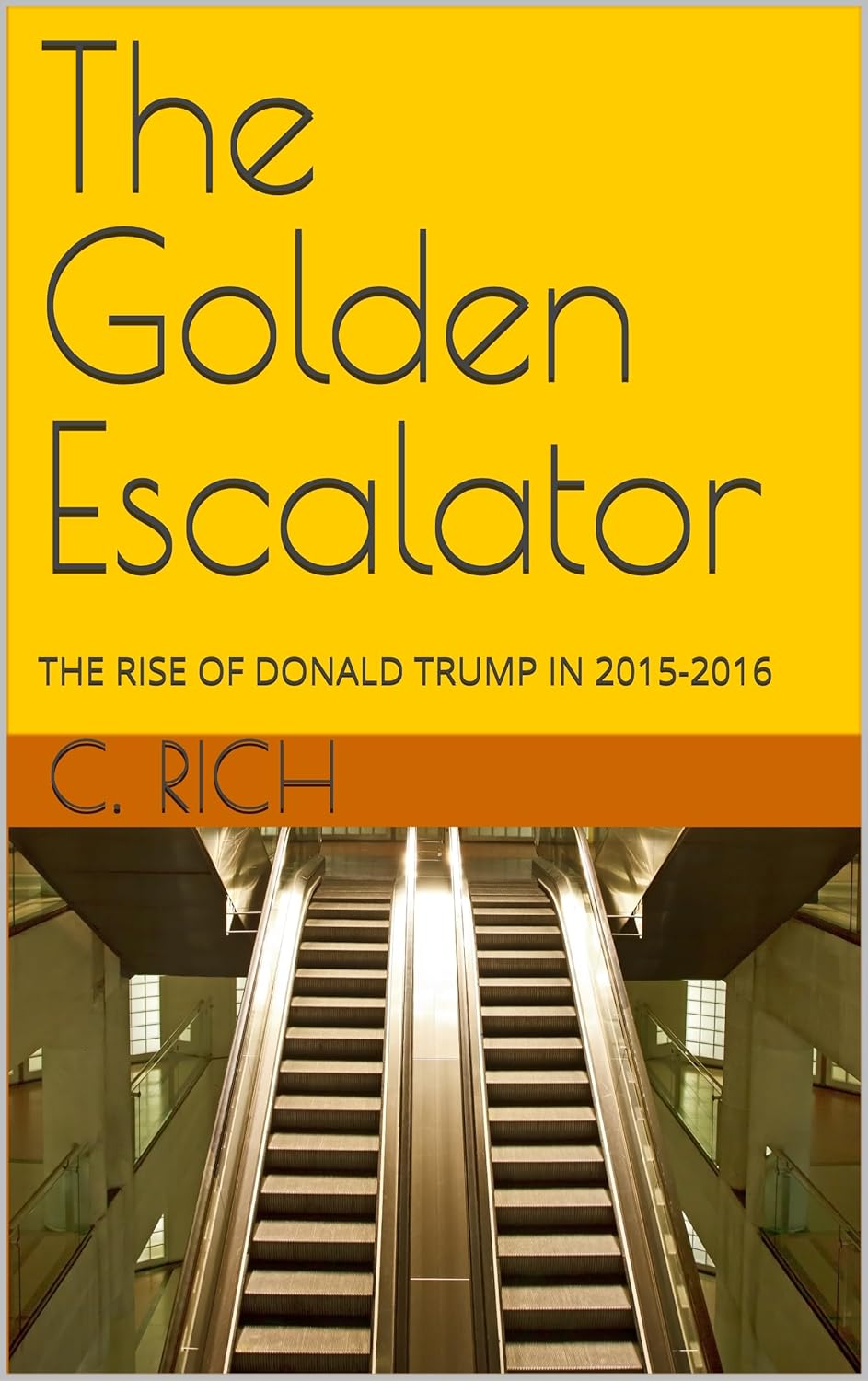 The Golden Escalator - The Rise of Donald Trump in 2015-2016