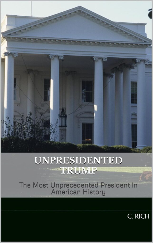 UnPresidented Trump - The Most Unprecedented President in American History